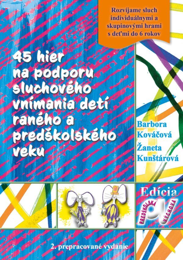 45 hier na podporu sluchového vnímania detí ranného a predškolského veku